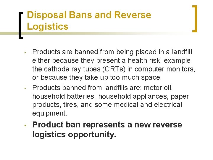 Disposal Bans and Reverse Logistics • • • Products are banned from being placed