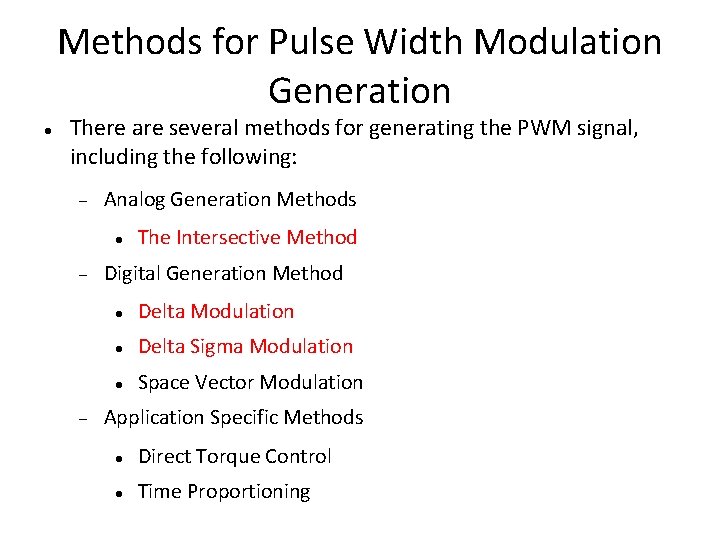 Methods for Pulse Width Modulation Generation There are several methods for generating the PWM