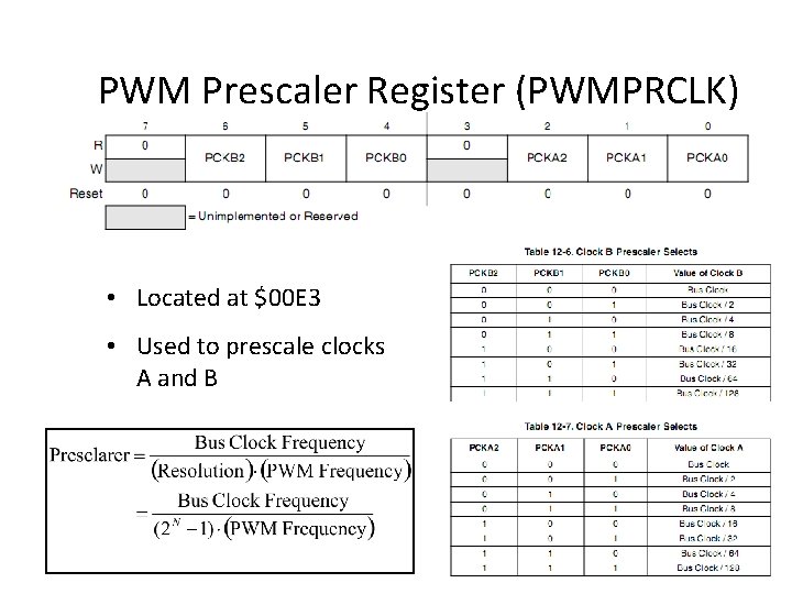 PWM Prescaler Register (PWMPRCLK) • Located at $00 E 3 • Used to prescale