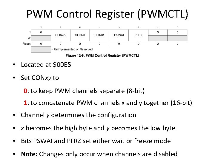PWM Control Register (PWMCTL) • Located at $00 E 5 • Set CONxy to