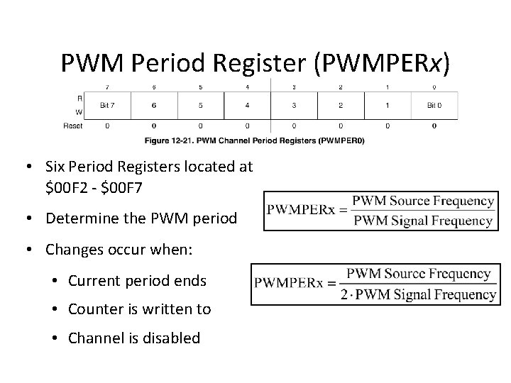 PWM Period Register (PWMPERx) • Six Period Registers located at $00 F 2 -