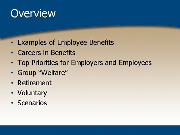 Overview • • Examples of Employee Benefits Careers in Benefits Top Priorities for Employers