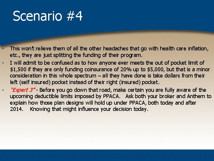 Scenario #4 • • • This won’t relieve them of all the other headaches