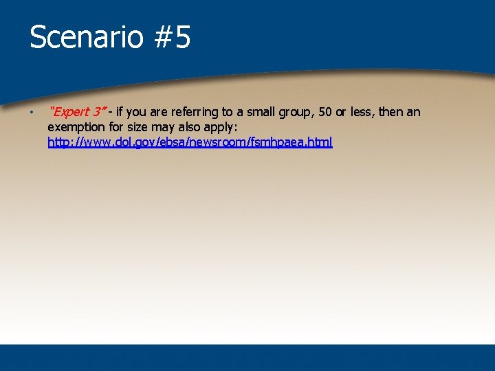 Scenario #5 • “Expert 3” - if you are referring to a small group,