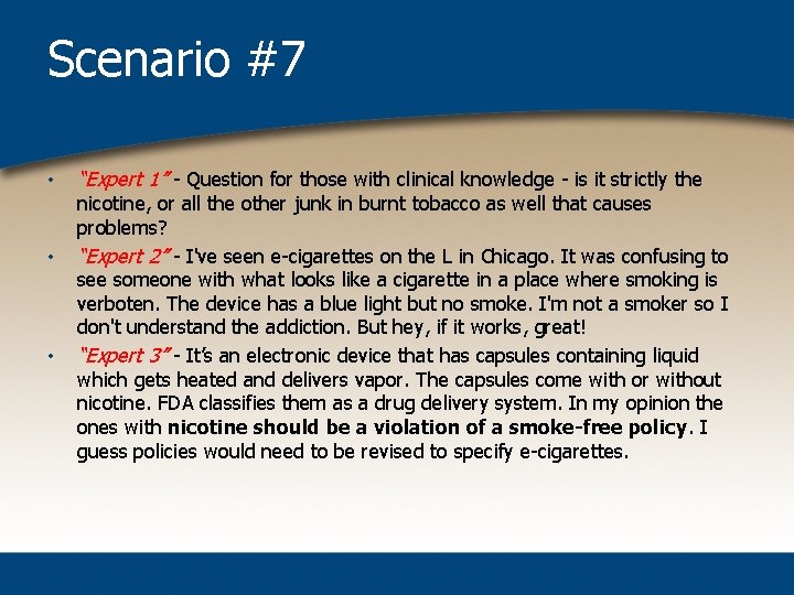 Scenario #7 • • • “Expert 1” - Question for those with clinical knowledge