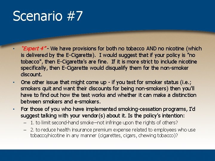 Scenario #7 • • • “Expert 4” - We have provisions for both no