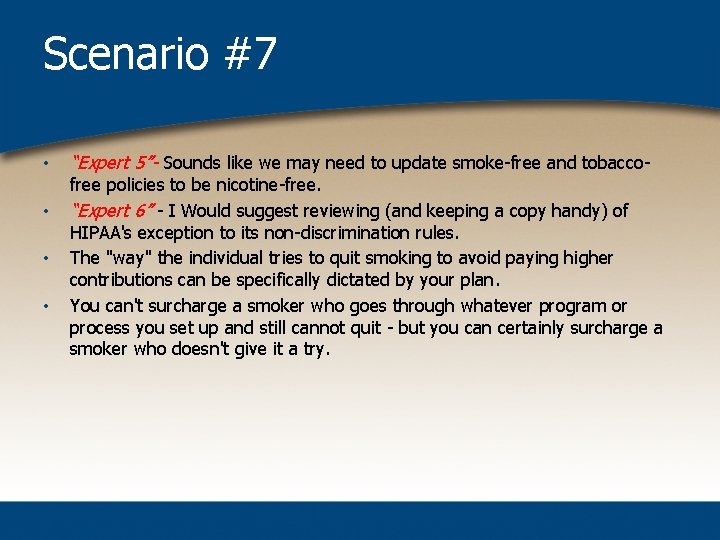 Scenario #7 • • “Expert 5”- Sounds like we may need to update smoke-free