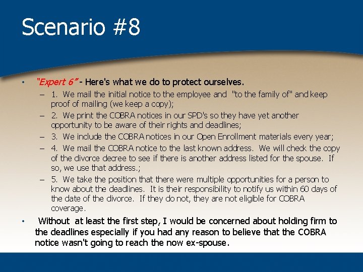 Scenario #8 • “Expert 6” - Here's what we do to protect ourselves. –