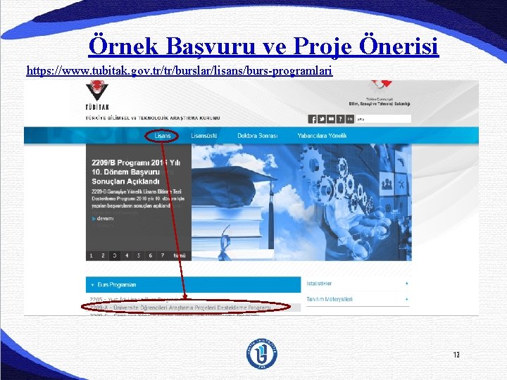 Örnek Başvuru ve Proje Önerisi https: //www. tubitak. gov. tr/tr/burslar/lisans/burs-programlari 13 