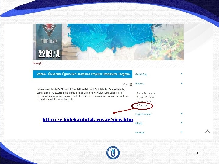 https: //e-bideb. tubitak. gov. tr/giris. htm 14 https: //e-bideb. tubitak. gov. tr/giris. htm 14