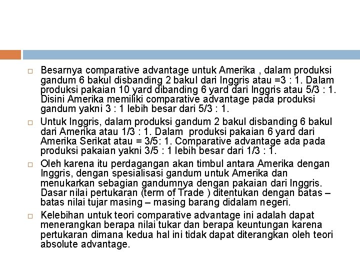  Besarnya comparative advantage untuk Amerika , dalam produksi gandum 6 bakul disbanding 2