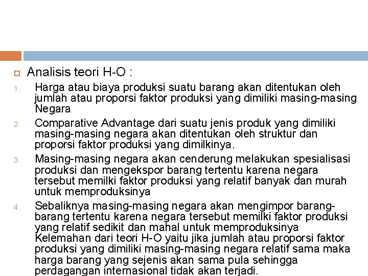  1. 2. 3. 4. Analisis teori H-O : Harga atau biaya produksi suatu