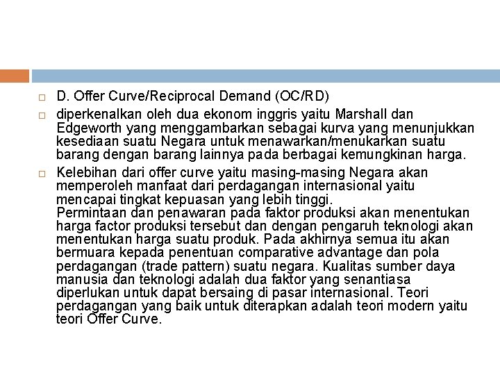  D. Offer Curve/Reciprocal Demand (OC/RD) diperkenalkan oleh dua ekonom inggris yaitu Marshall dan