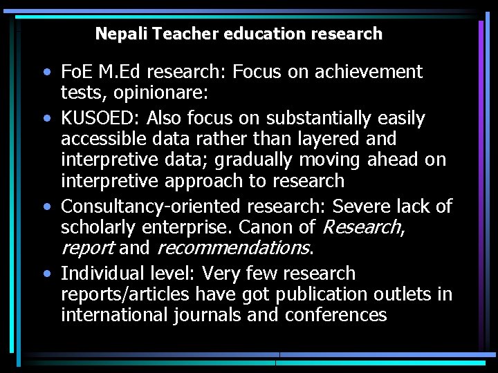 Nepali Teacher education research • Fo. E M. Ed research: Focus on achievement tests,