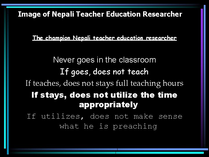 Image of Nepali Teacher Education Researcher The champion Nepali teacher education researcher Never goes