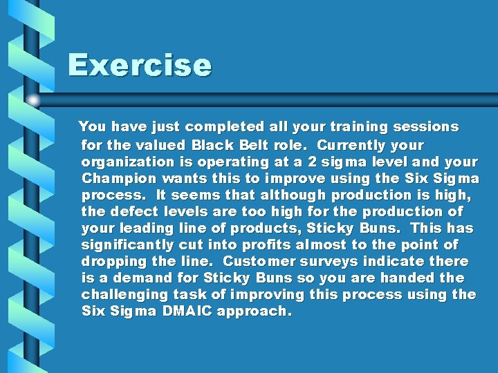 Exercise You have just completed all your training sessions for the valued Black Belt