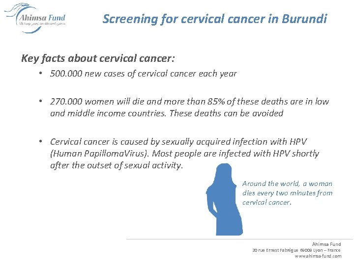 Screening for cervical cancer in Burundi Key facts about cervical cancer: • 500. 000