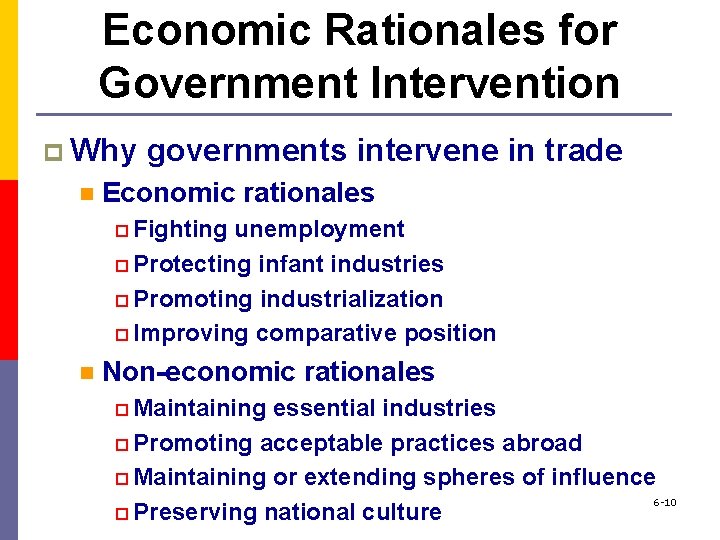 Economic Rationales for Government Intervention p Why n governments intervene in trade Economic rationales