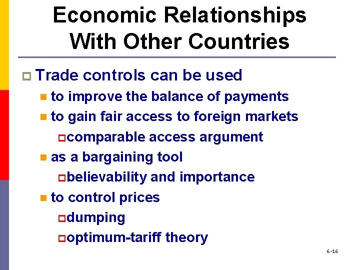 Economic Relationships With Other Countries p Trade controls can be used to improve the
