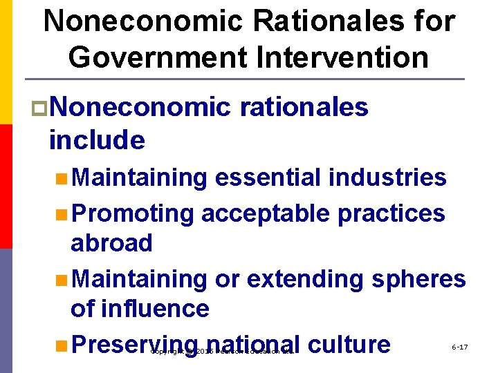 Noneconomic Rationales for Government Intervention p. Noneconomic rationales include n Maintaining essential industries n