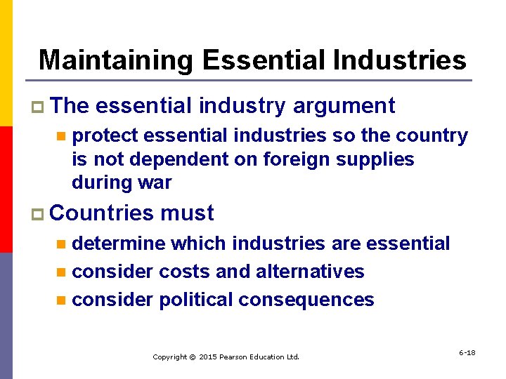 Maintaining Essential Industries p The n essential industry argument protect essential industries so the