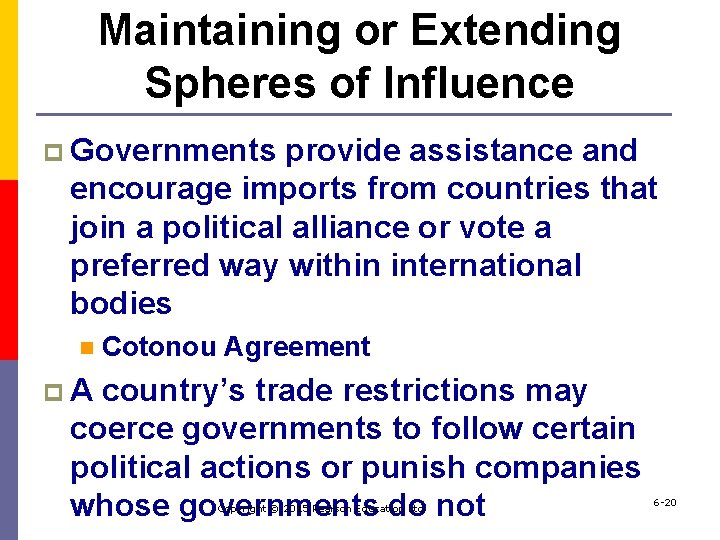 Maintaining or Extending Spheres of Influence p Governments provide assistance and encourage imports from