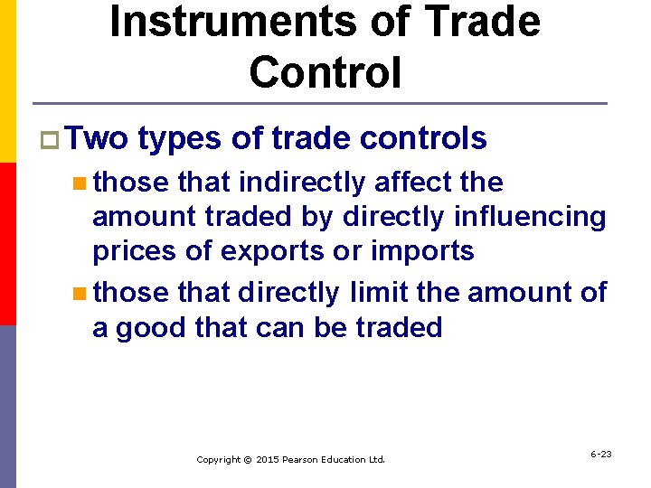 Instruments of Trade Control p Two types of trade controls n those that indirectly