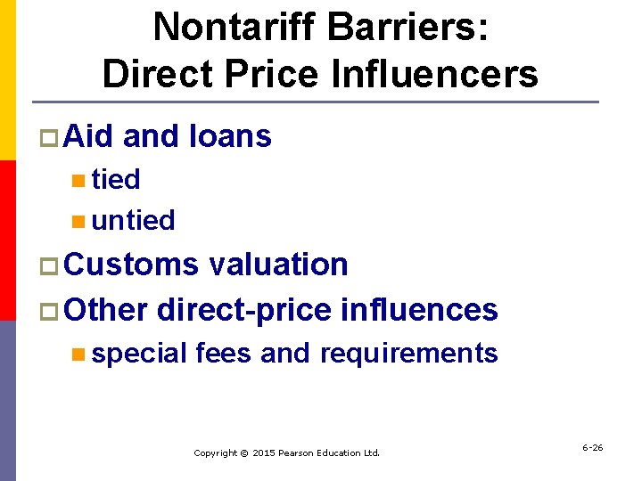 Nontariff Barriers: Direct Price Influencers p Aid and loans n tied n untied p