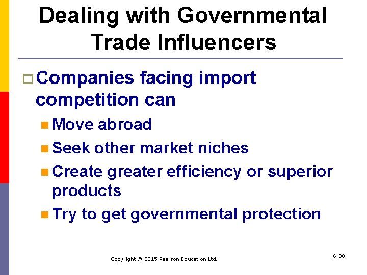 Dealing with Governmental Trade Influencers p Companies facing import competition can n Move abroad