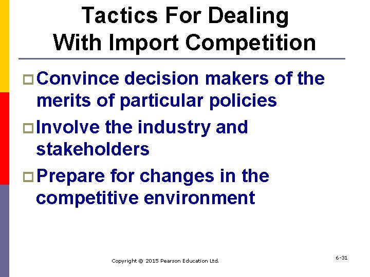 Tactics For Dealing With Import Competition p Convince decision makers of the merits of