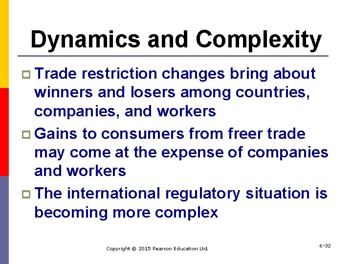 Dynamics and Complexity p Trade restriction changes bring about winners and losers among countries,