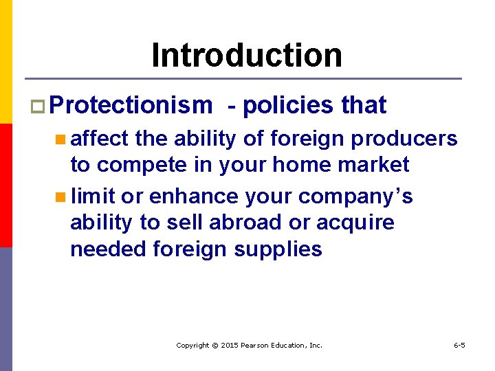 Introduction p Protectionism - policies that n affect the ability of foreign producers to