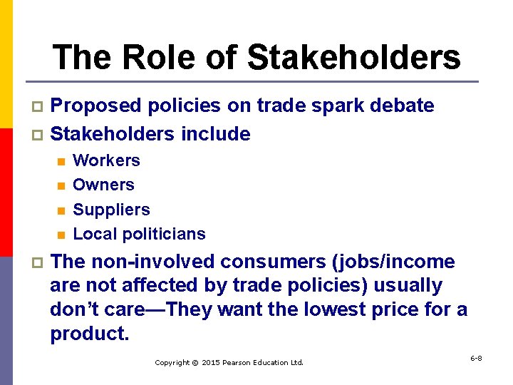 The Role of Stakeholders Proposed policies on trade spark debate p Stakeholders include p