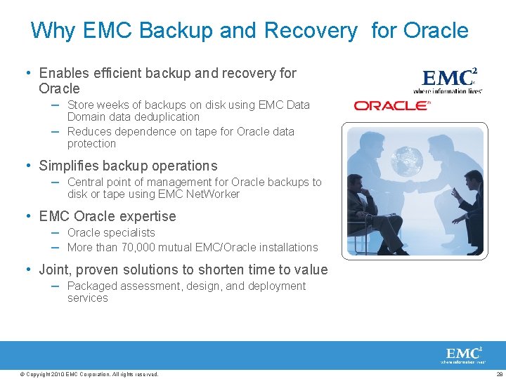 Why EMC Backup and Recovery for Oracle • Enables efficient backup and recovery for