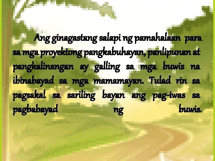 Ang ginagastang salapi ng pamahalaan para sa mga proyektong pangkabuhayan, panlipunan at pangkalinangan ay Ang ginagastang salapi ng pamahalaan para sa mga proyektong pangkabuhayan, panlipunan at pangkalinangan ay
