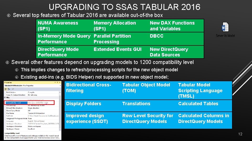 UPGRADING TO SSAS TABULAR 2016 Several top features of Tabular 2016 are available out-of-the