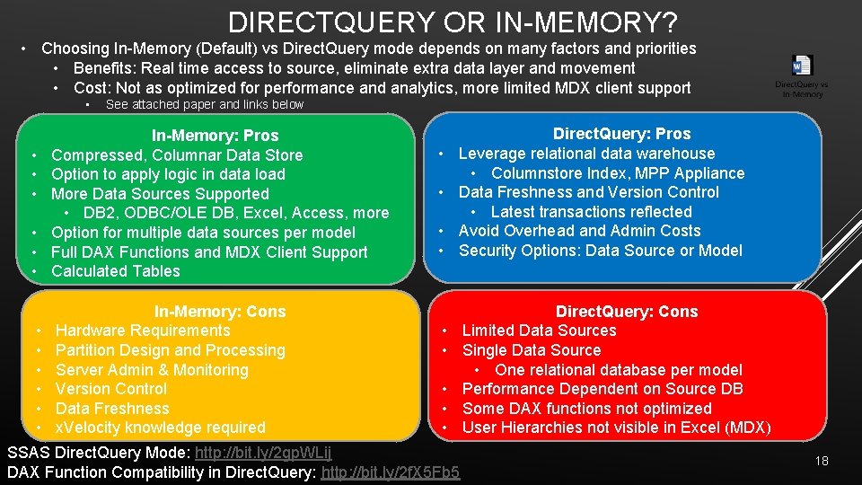 DIRECTQUERY OR IN-MEMORY? • Choosing In-Memory (Default) vs Direct. Query mode depends on many