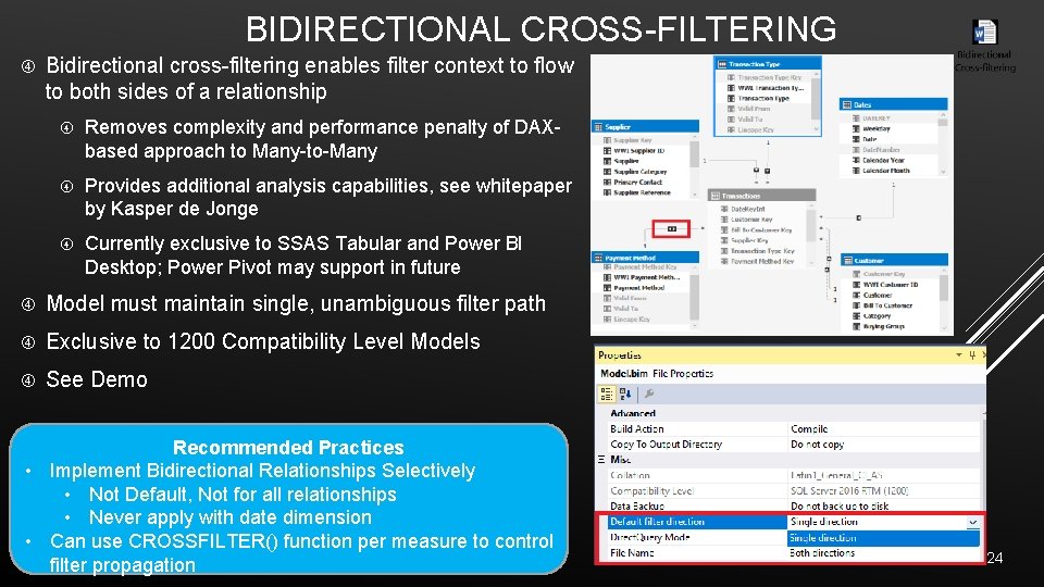 BIDIRECTIONAL CROSS-FILTERING Bidirectional cross-filtering enables filter context to flow to both sides of a