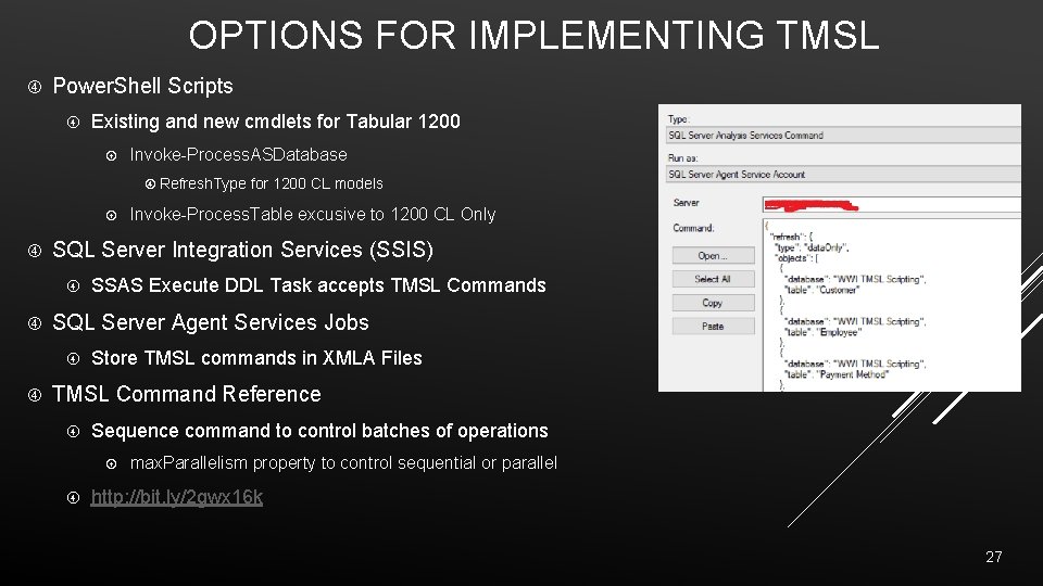 OPTIONS FOR IMPLEMENTING TMSL Power. Shell Scripts Existing and new cmdlets for Tabular 1200