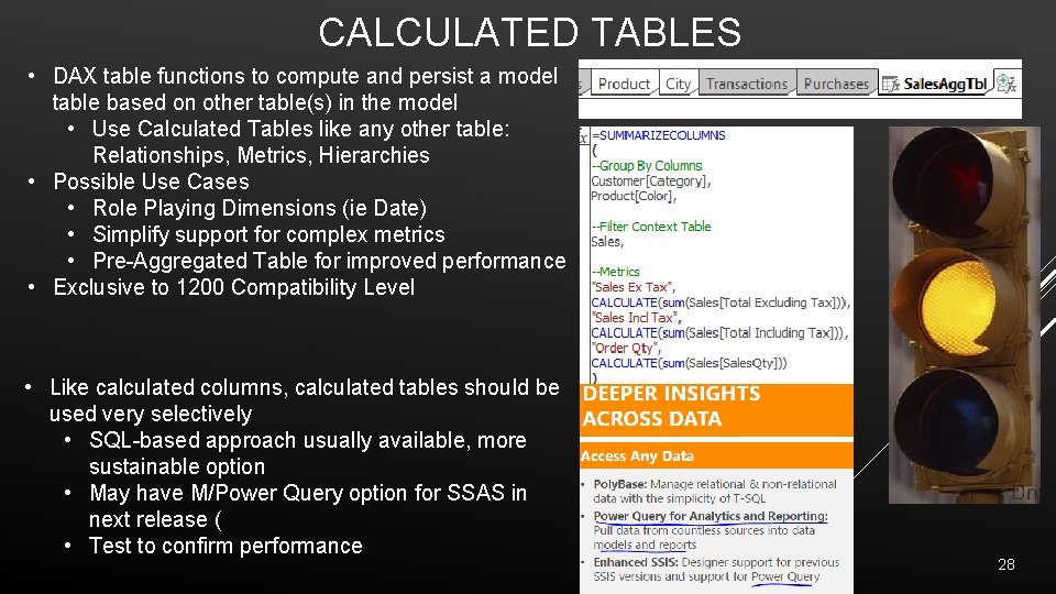 CALCULATED TABLES • DAX table functions to compute and persist a model table based