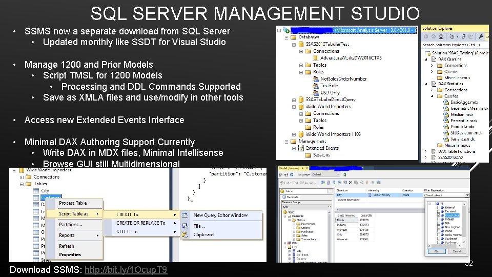 SQL SERVER MANAGEMENT STUDIO • SSMS now a separate download from SQL Server •