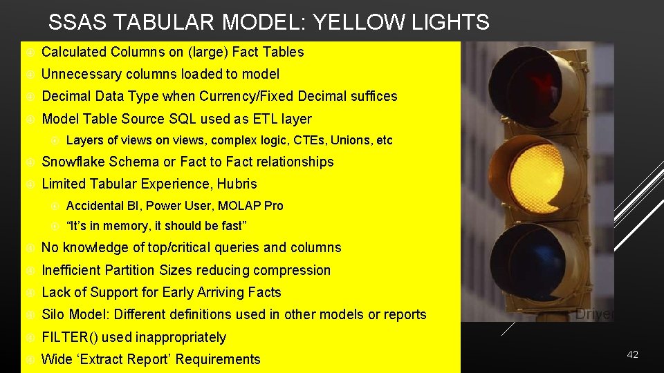 SSAS TABULAR MODEL: YELLOW LIGHTS Calculated Columns on (large) Fact Tables Unnecessary columns loaded