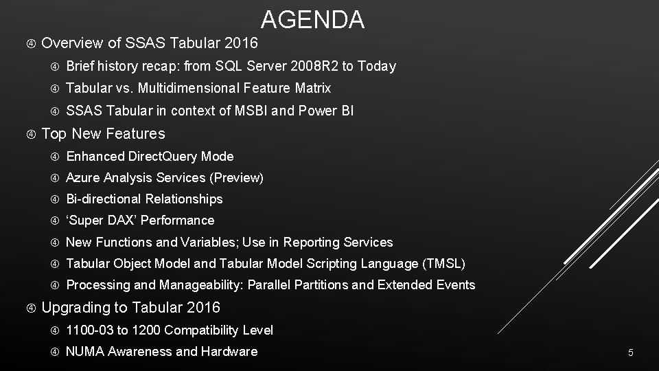 AGENDA Overview of SSAS Tabular 2016 Brief history recap: from SQL Server 2008 R