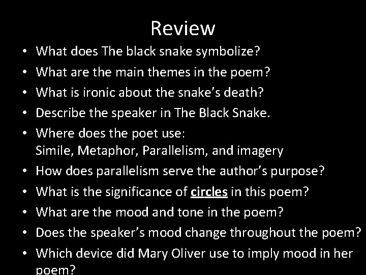 Review • • • What does The black snake symbolize? What are the main