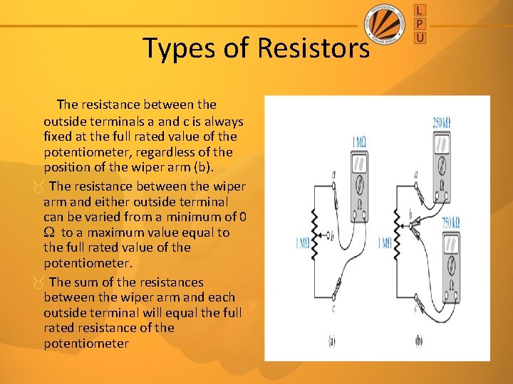 Types of Resistors The resistance between the outside terminals a and c is always