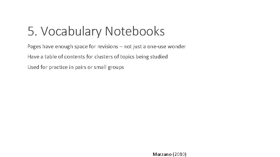 5. Vocabulary Notebooks Pages have enough space for revisions – not just a one-use