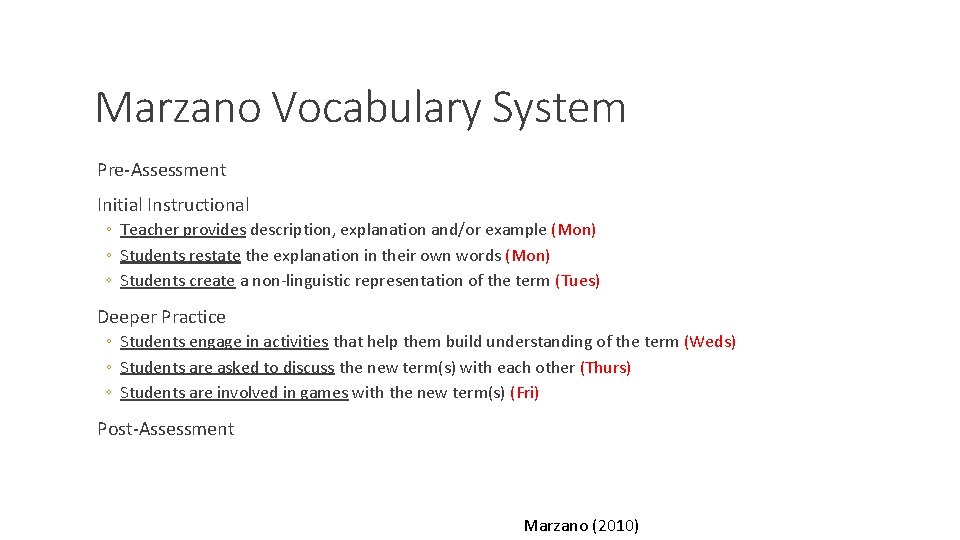 Marzano Vocabulary System Pre-Assessment Initial Instructional ◦ Teacher provides description, explanation and/or example (Mon)