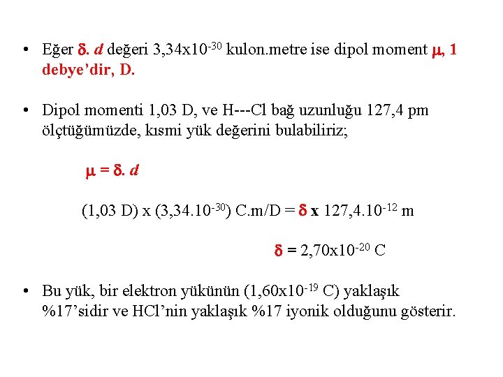 • Eğer . d değeri 3, 34 x 10 -30 kulon. metre ise