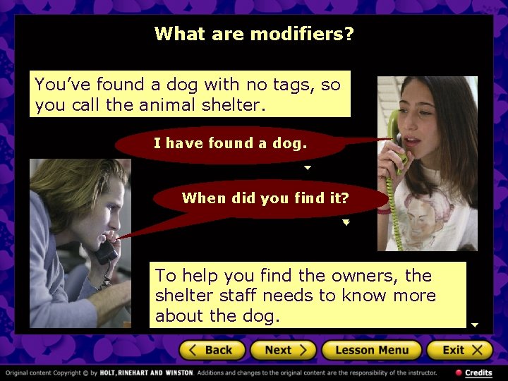 What are modifiers? You’ve found a dog with no tags, so you call the