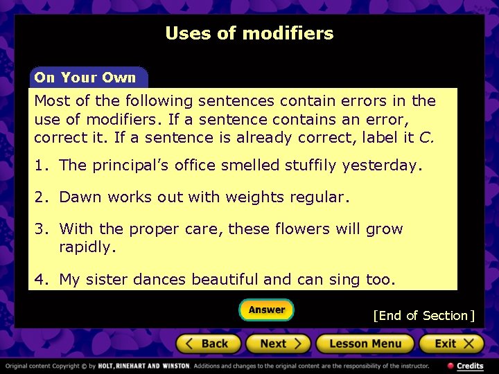 Uses of modifiers On Your Own Most of the following sentences contain errors in